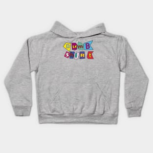 Dumb shirt Kids Hoodie